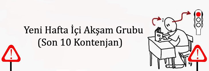 Yeni Hafta İçi Akşam Grubu ( Son 10 Kontenjan )